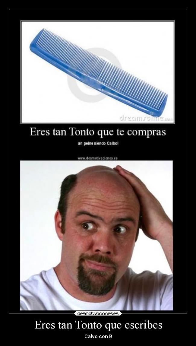 Eres tan Tonto que escribes - 