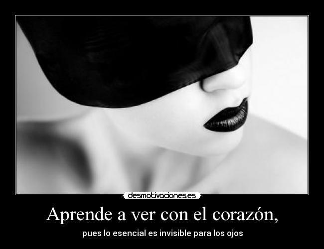 Aprende a ver con el corazón, -