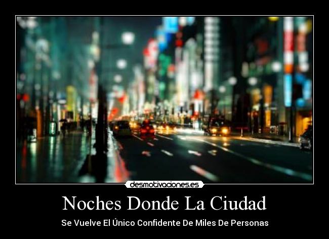 Noches Donde La Ciudad - Se Vuelve El Único Confidente De Miles De Personas