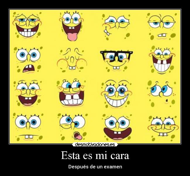 Esta es mi cara - Después de un examen