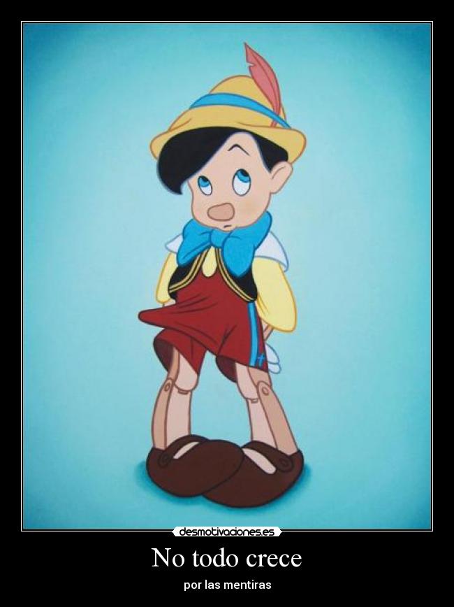 No todo crece - por las mentiras