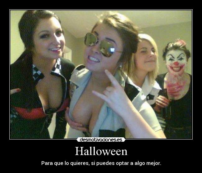 Halloween - Para que lo quieres, si puedes optar a algo mejor.