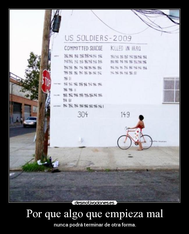 Por que algo que empieza mal - nunca podrá terminar de otra forma.