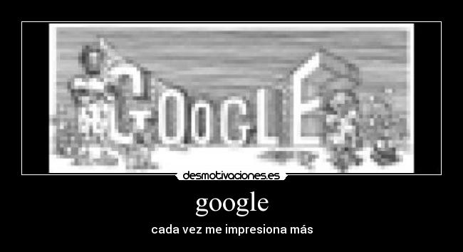 google - cada vez me impresiona más