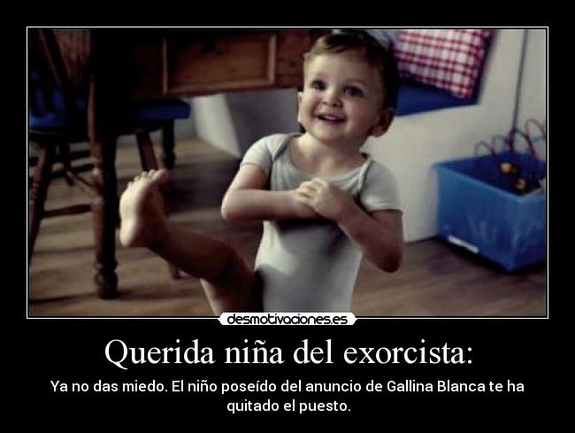 Querida niña del exorcista: -