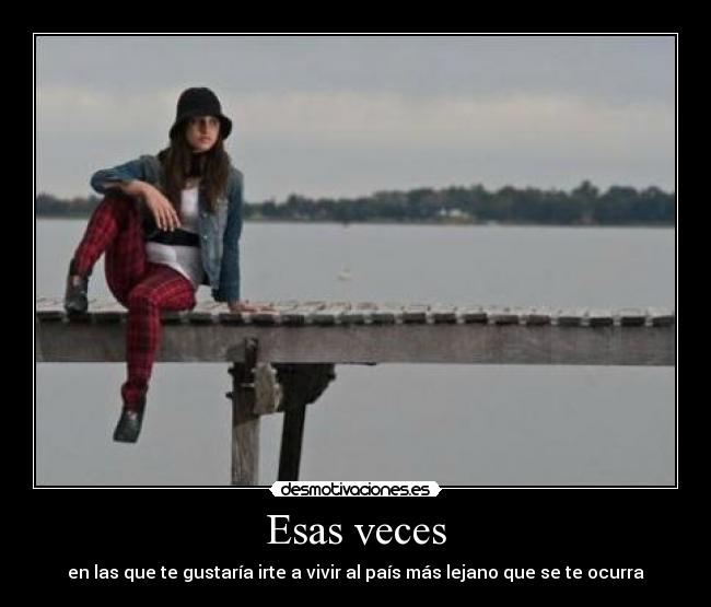 Esas veces -