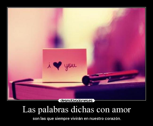Las palabras dichas con amor - 