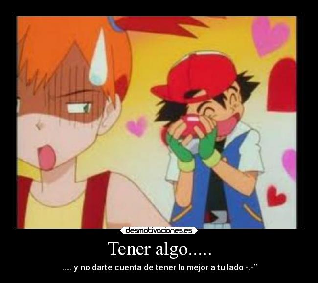 Tener algo..... -