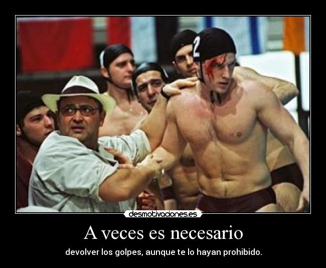 A veces es necesario -