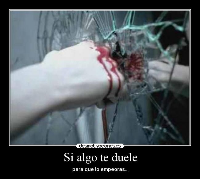 Si algo te duele - 