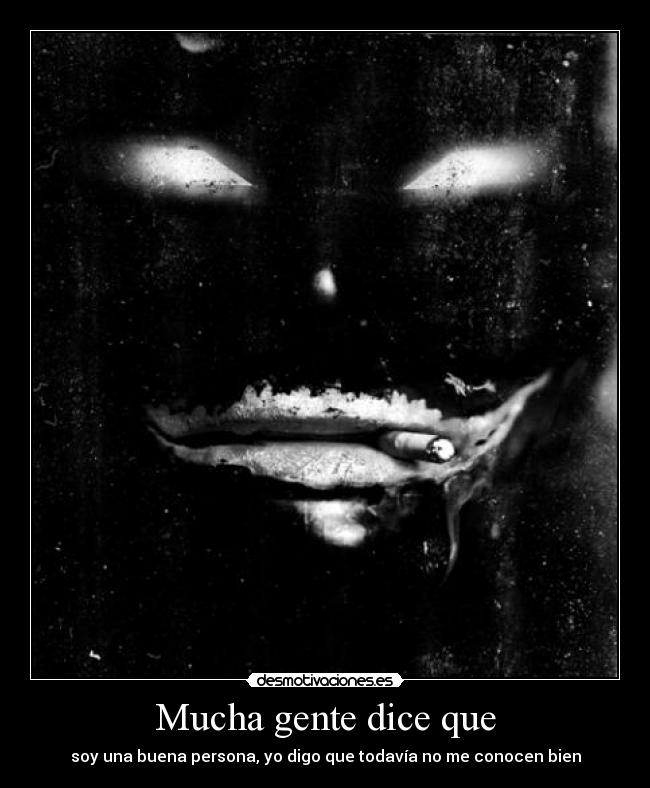 Mucha gente dice que -