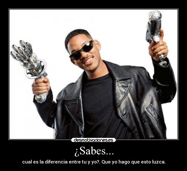 ¿Sabes... -
