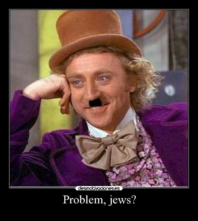Problem, jews? -