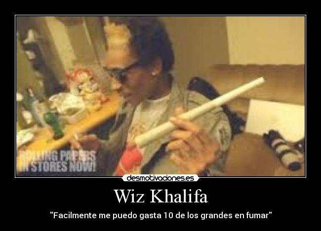 Wiz Khalifa - Facilmente me puedo gasta 10 de los grandes en fumar