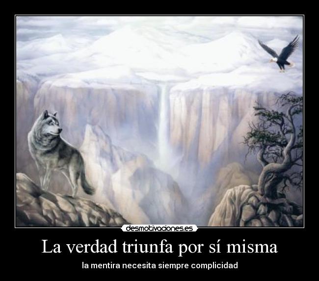 carteles verdad triunfa por si misma mentira quiennosabes desmotivaciones