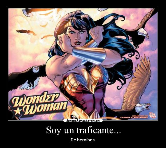 Soy un traficante... -