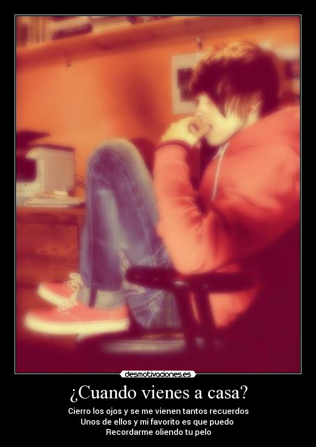 ¿Cuando vienes a casa? -