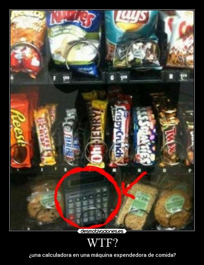 WTF? - ¿una calculadora en una máquina expendedora de comida?