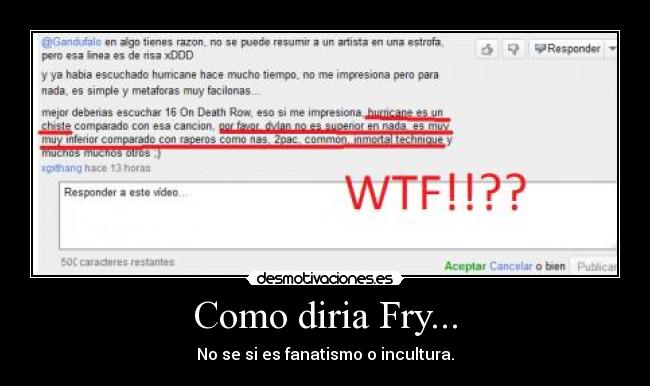 Como diria Fry... - No se si es fanatismo o incultura.