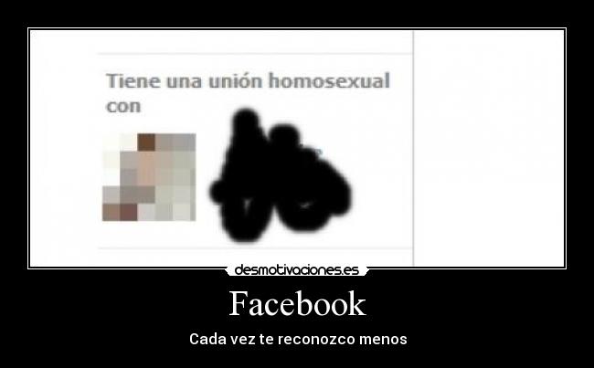 Facebook - Cada vez te reconozco menos