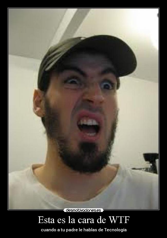 Esta es la cara de WTF - 