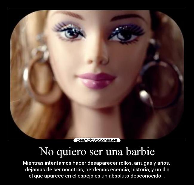 No quiero ser una barbie -