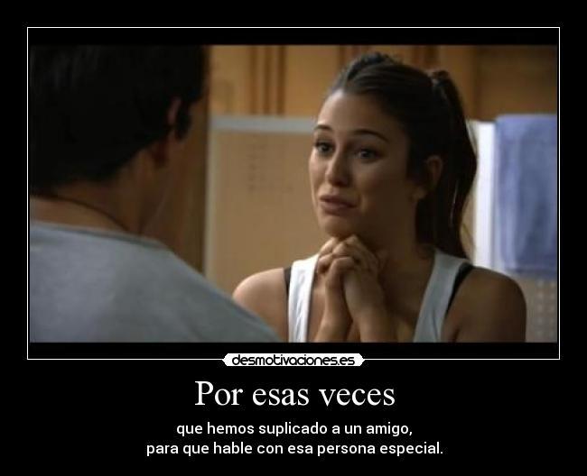 Por esas veces -