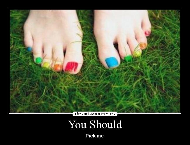 You Should - Pick me ♥