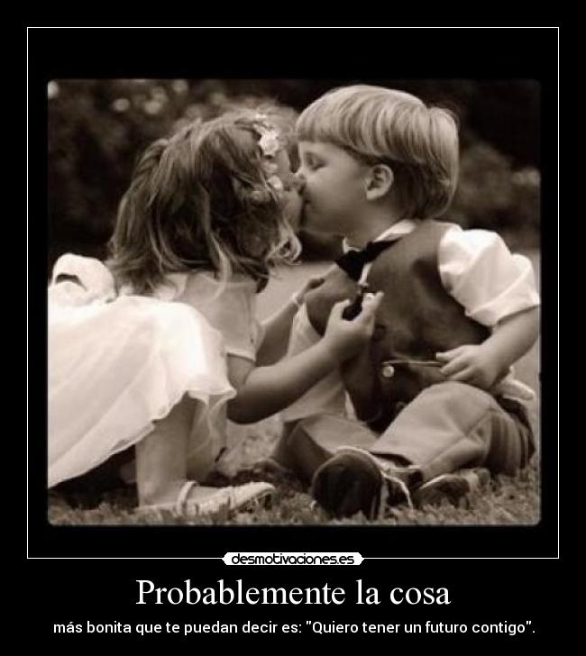 Probablemente la cosa -