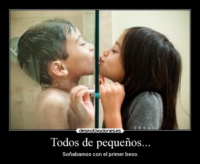 Todos de pequeños... -