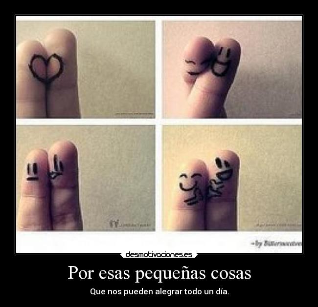 Por esas pequeñas cosas - 
