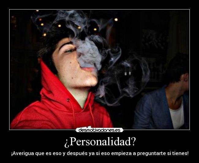 ¿Personalidad? -