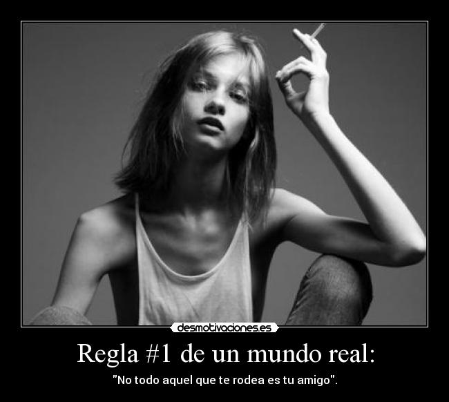 Regla #1 de un mundo real: -