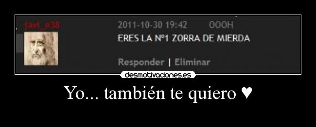 Yo... también te quiero ♥ -
