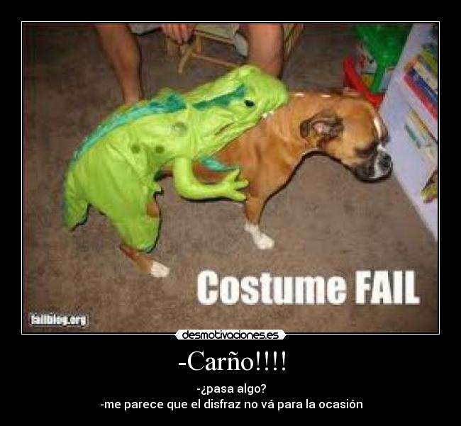 -Carño!!!! - -¿pasa algo?
-me parece que el disfraz no vá para la ocasión