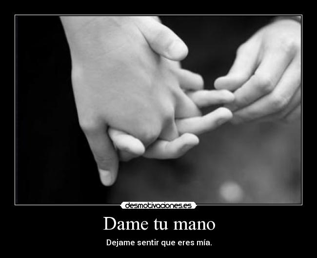 Dame tu mano -