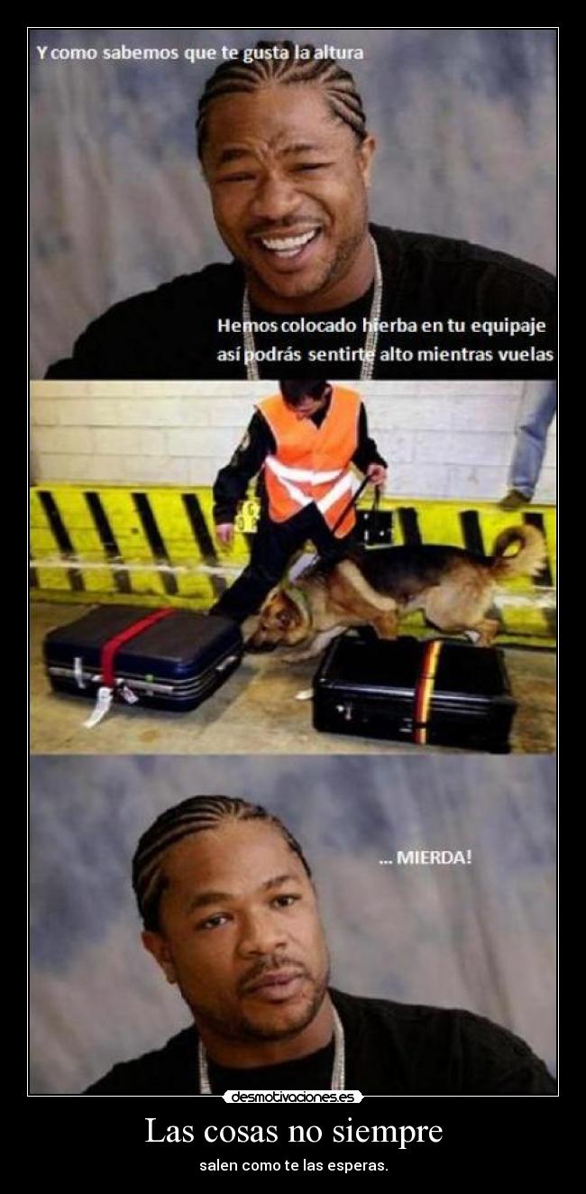 Las cosas no siempre -