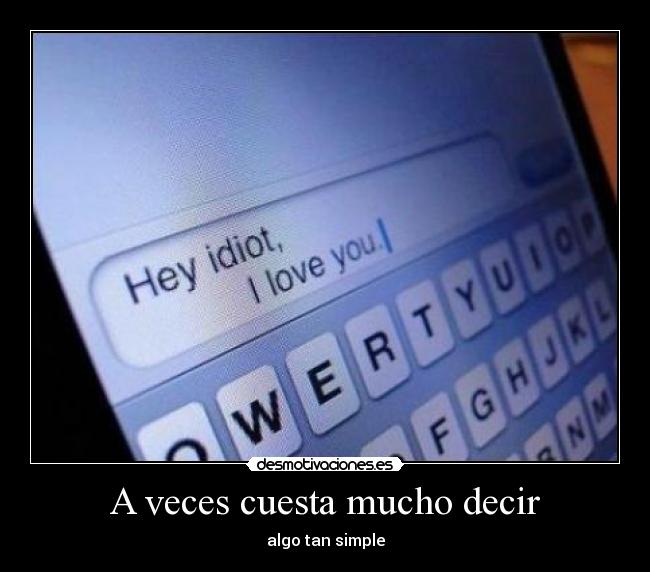 A veces cuesta mucho decir - 
