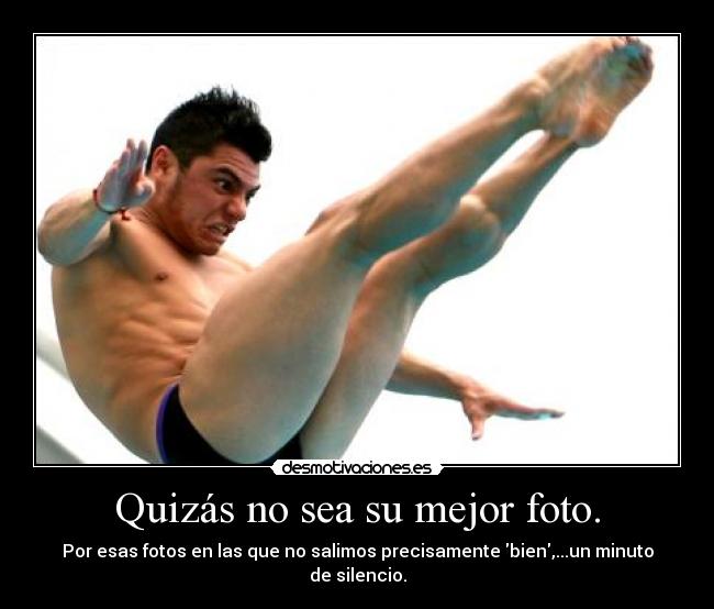 Quizás no sea su mejor foto. - Por esas fotos en las que no salimos precisamente bien,...un minuto de silencio.