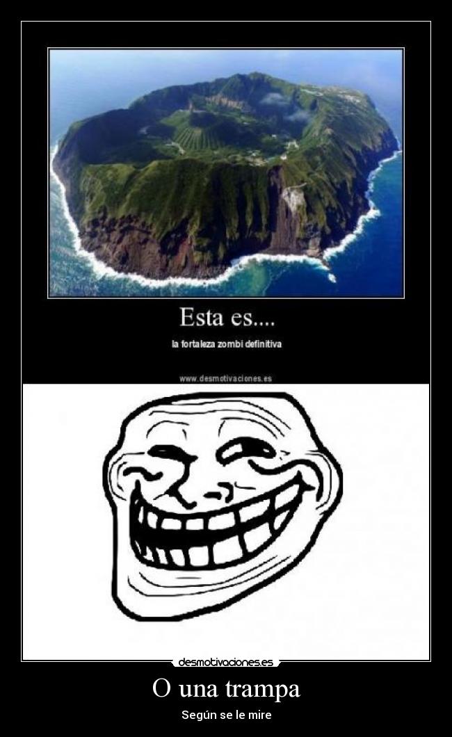 O una trampa - Según se le mire