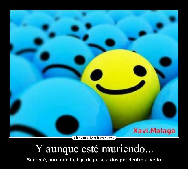 Y aunque esté muriendo... - 