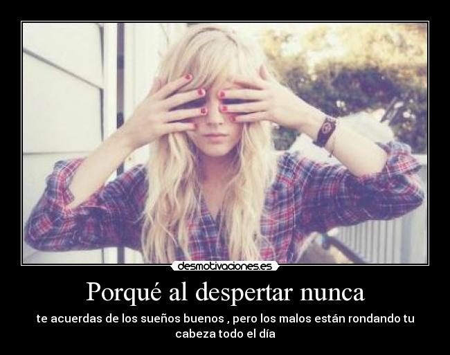 Porqué al despertar nunca -