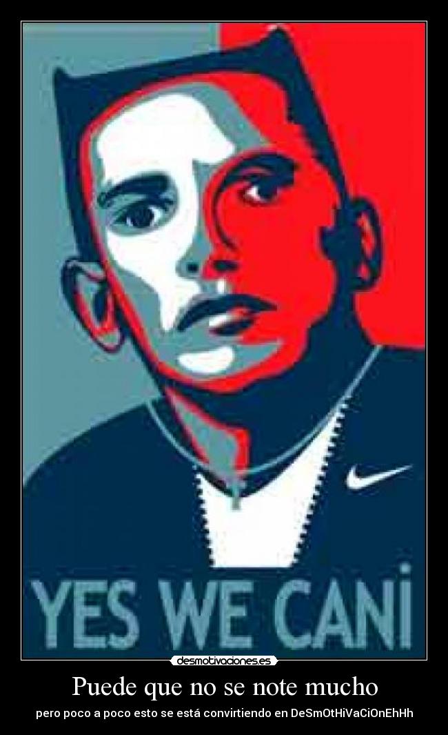 Puede que no se note mucho - pero poco a poco esto se está convirtiendo en DeSmOtHiVaCiOnEhHh