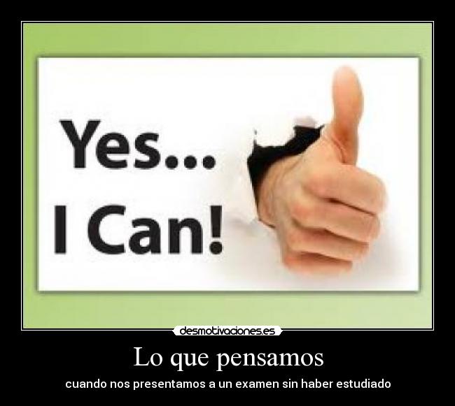Lo que pensamos - cuando nos presentamos a un examen sin haber estudiado
