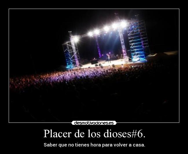 Placer de los dioses#6. -