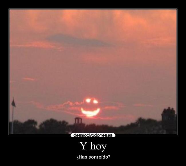 Y hoy -