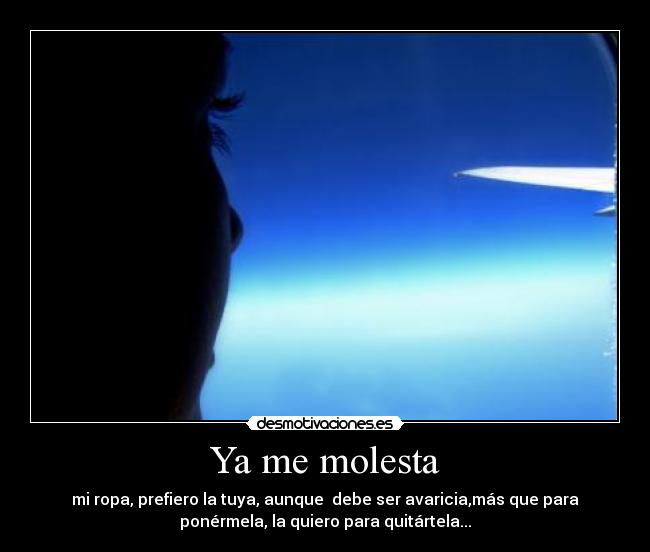 Ya me molesta - 