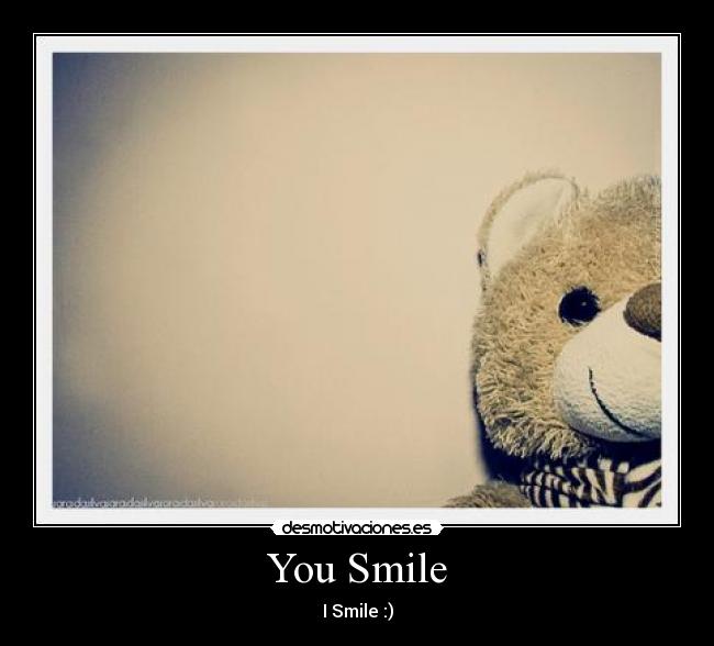 You Smile - I Smile :)