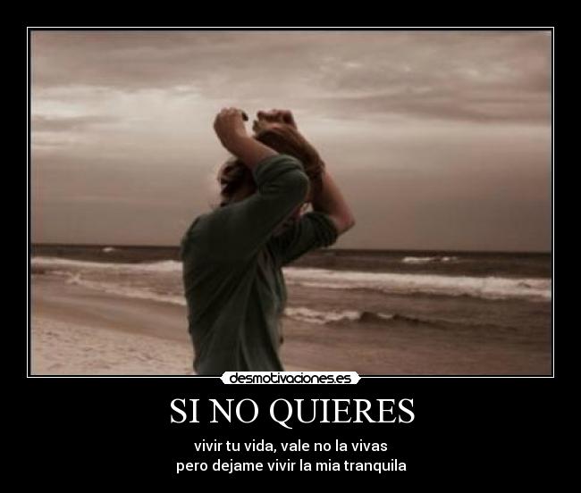 SI NO QUIERES -