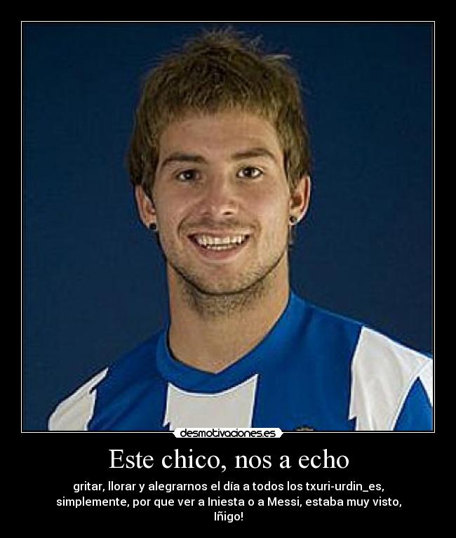 Este chico, nos a echo -